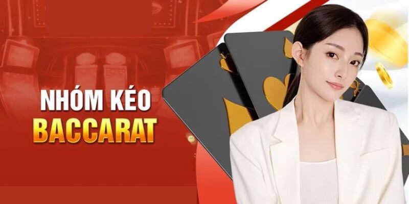 Toàn bộ thông tin về nhóm kèo baccarat