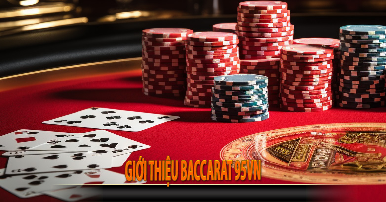 Giới thiệu Baccarat 95vn